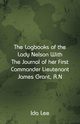 The Logbooks of the Lady Nelson With The Journal Of Her First Commander Lieutenant James Grant, R.N, Lee Ida