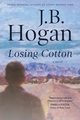 Losing Cotton, Hogan J.B.