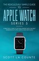 The Ridiculously Simple Guide to Apple Watch Series 5, La Counte Scott