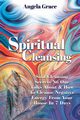 Spiritual Cleansing, Grace Angela