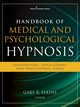 Handbook of Medical and Psychological Hypnosis, Elkins Gary R. PhD ABPP ABPH