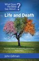 What Does the Bible Say about Life and Death?, Gillman John