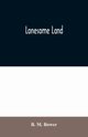 Lonesome Land, M. Bower B.