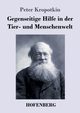 Gegenseitige Hilfe in der Tier- und Menschenwelt, Kropotkin Peter