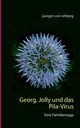 Georg, Jolly und das Pila-Virus, Rehberg Juergen von
