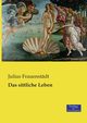 Das sittliche Leben, Frauenstdt Julius