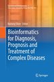 Bioinformatics for Diagnosis, Prognosis and Treatment of Complex Diseases, 