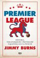 Premier League. Historia, teraniejszo i przyszo najlepszej ligi na wiecie, Burns Jimmy