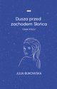 Dusza przed zachodem Soca, Bukowska Julia