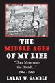 The Middle Ages of Life, Gamble Larry W.