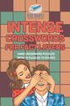 Intense Crosswords for Fact Lovers | Hard Crossword Puzzles (with 70 puzzles to solve!), Puzzle Therapist