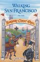 Walking San Francisco on the Barbary Coast Trail, Bacon Daniel