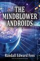 The Mindblower Androids, Foss Randall Edward