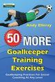 50 More Goalkeeper Training Exercises, Elleray Andy