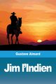 Jim l'Indien, Aimard Gustave