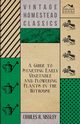A Guide to Starting Early Vegetable and Flowering Plants in the Hothouse, Nissley Charles H.