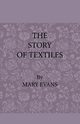 The Story of Textiles, Evans Mary