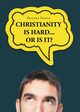 Christianity Is Hard...or Is It?, Tapley Deanna