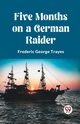 Five Months on a German Raider, Trayes Frederic George
