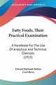 Fatty Foods, Their Practical Examination, Bolton Edward Richards