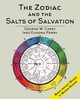 The Zodiac and the Salts of Salvation, Carey George W.