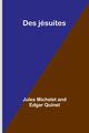 Des jsuites, Michelet Jules