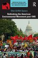 Rethinking the American Environmental Movement post-1945, Spears Ellen