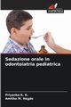 Sedazione orale in odontoiatria pediatrica, K. K. Priyanka