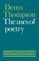 The Uses of Poetry, Thompson Denys