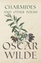 Charmides and Other Poems, Wilde Oscar
