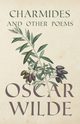 Charmides and Other Poems, Wilde Oscar