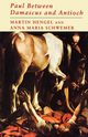 Paul Between Damascus and Antioch, Hengel Martin