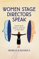 Women Stage Directors Speak, Daniels Rebecca