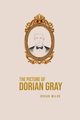 The Picture of Dorian Gray, Wilde Oscar