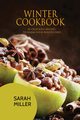 Winter Cookbook, Miller Sarah
