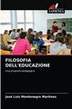 FILOSOFIA DELL'EDUCAZIONE, Montenegro Martnez Jos Luis