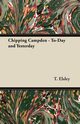 Chipping Campden - To-Day and Yesterday, Elsley T.