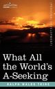 What All the World's A-Seeking, Trine Ralph Waldo