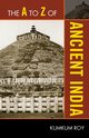The A to Z of Ancient India, Roy Kumkum