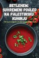 BETLEHEM SUVREMENI POGLED NA PALESTINSKU KUHINJU, HANA SRNA
