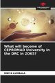 What will become of CEPROMAD University in the DRC in 2O65?, LUMBALA MBIYA