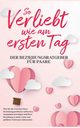 So verliebt wie am ersten Tag - Der Beziehungsratgeber fr Paare, Loesing Maria