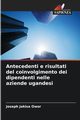 Antecedenti e risultati del coinvolgimento dei dipendenti nelle aziende ugandesi, Owor Joseph Jakisa