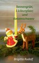 Tannengrn, Lichterglanz und Katzenschwanz, Rudolf Brigitta