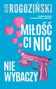 Mio ci nic nie wybaczy, Rogoziski Alek