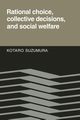 Rational Choice, Collective Decisions, and Social Welfare, Suzumura Kotaro