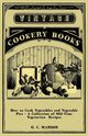 How to Cook Vegetables and Vegetable Pies - A Collection of Old-Time Vegetarian Recipes, Marson G. C.