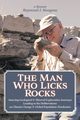 The Man Who Licks Rocks, Mongeau Raymond J.