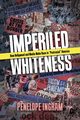 Imperiled Whiteness, Ingram Penelope