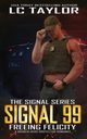 Signal 99, Taylor LC